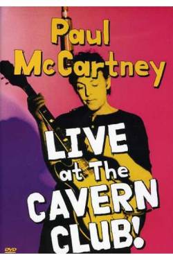 Paul McCartney : Live At The Cavern Club